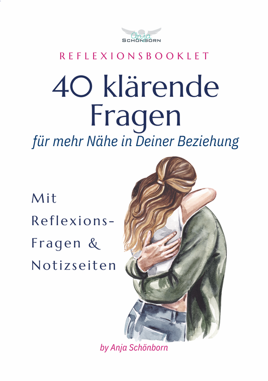 Reflexionsbooklet - 40 klärende Fragen für mehr Nähe in Deiner Beziehung